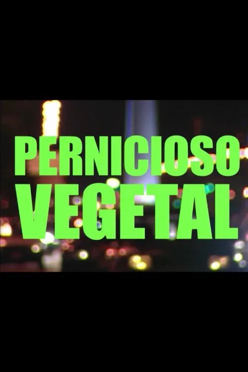 Pernicioso vegetal movie poster