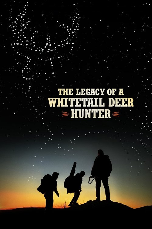 The Legacy of a Whitetail Deer Hunter movie poster