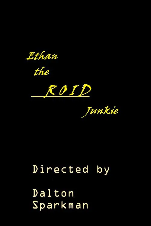 Ethan the Roid Junkie movie poster