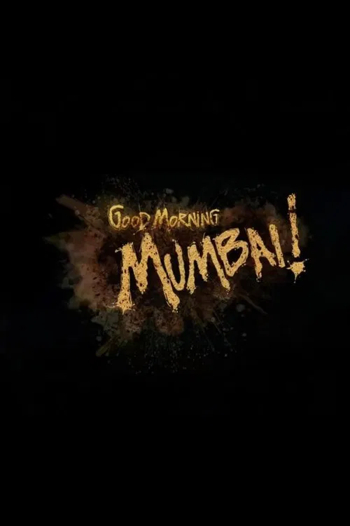 Poster do filme Good Morning Mumbai!