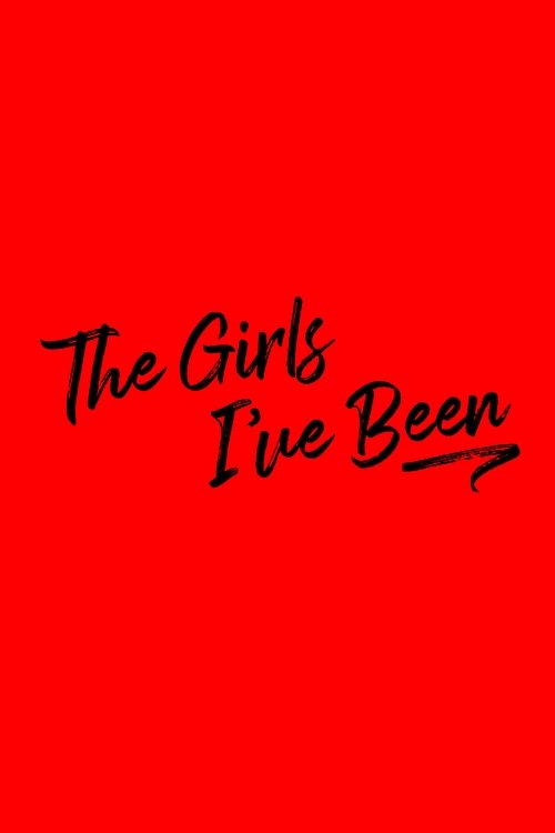 The Girls I've Been movie poster