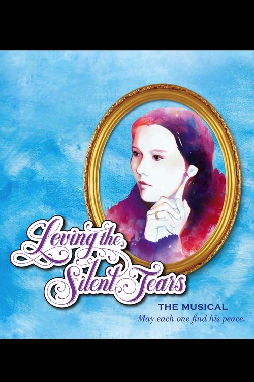 Loving the Silent Tears: The Musical movie poster
