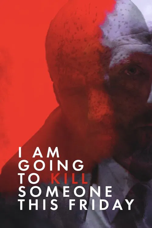 I Am Going to Kill Someone This Friday movie poster