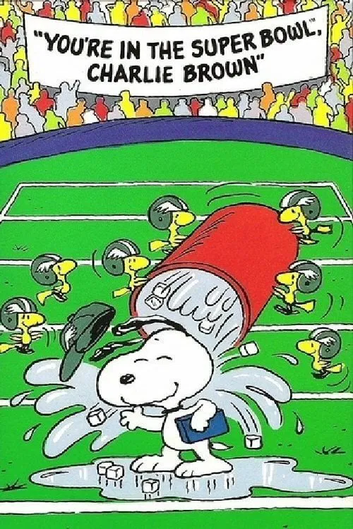 You're in the Super Bowl, Charlie Brown! movie poster