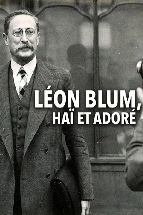 Léon Blum, haï et adoré movie poster