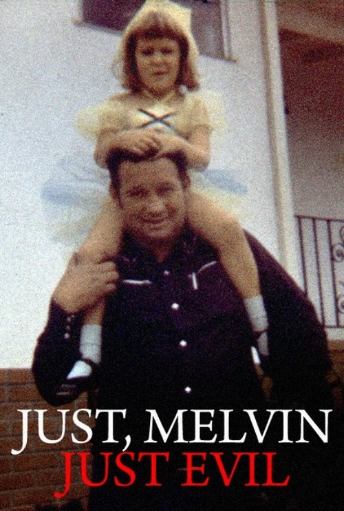 Just, Melvin: Just Evil movie poster