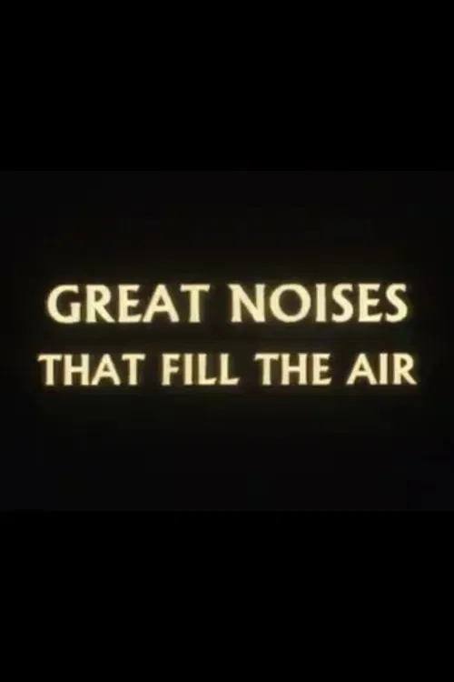 Great Noises That Fill the Air movie poster