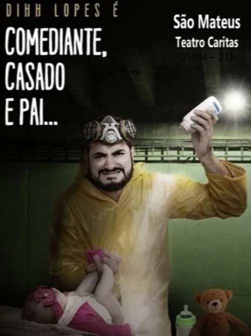 Dihh Lopes - Comediante, Casado e Pai movie poster