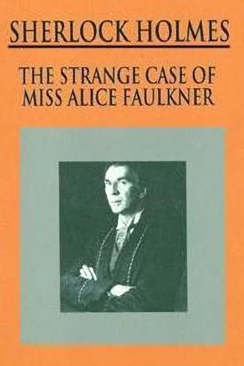 Poster do filme Sherlock Holmes: The Strange Case of Alice Faulkner