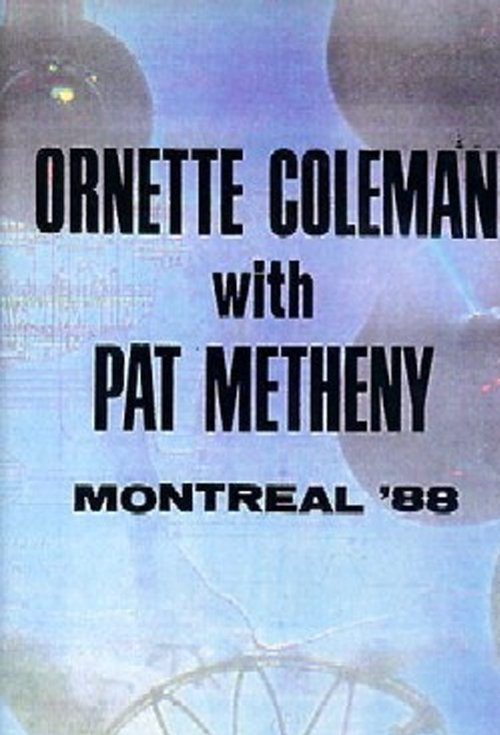Ornette Coleman and Prime Time & Pat Metheny: Live in Montreal movie poster