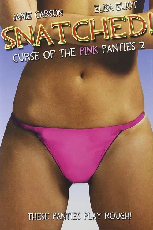 Poster do filme Snatched! Curse of the Pink Panties 2