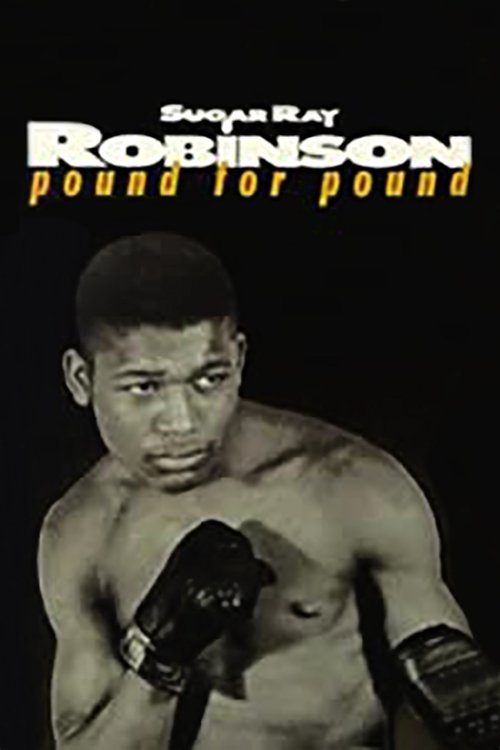 Sugar Ray Robinson: Pound for Pound movie poster