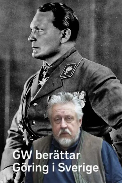 GW berättar - Göring i Sverige movie poster