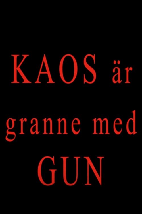 Kaos är granne med Gun movie poster
