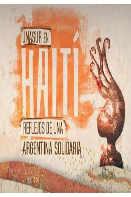 UNASUR en Haití, reflejos de una Argentina solidaria movie poster