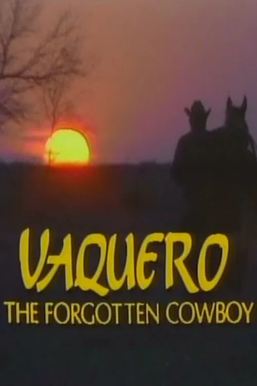 Vaquero: The Forgotten Cowboy movie poster