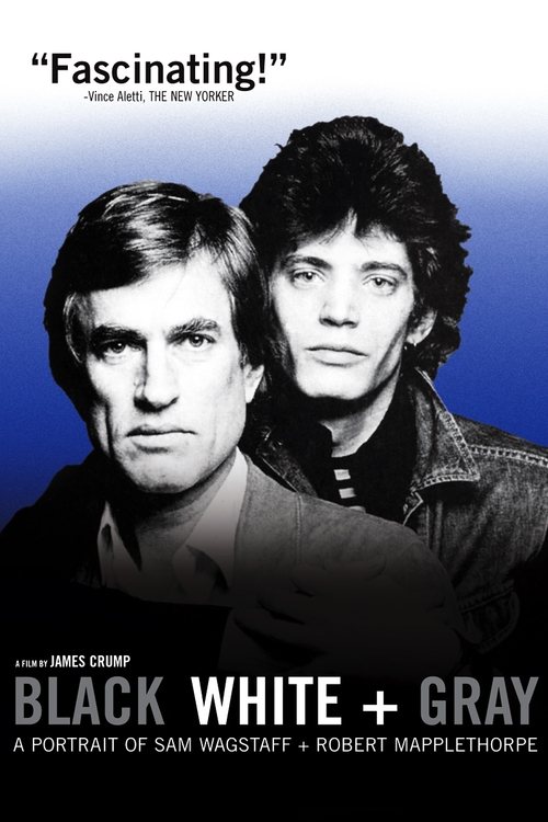 Black White + Gray: A Portrait of Sam Wagstaff and Robert Mapplethorpe movie poster