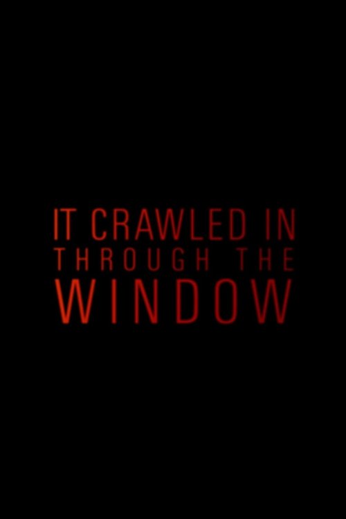 Poster do filme It Crawled In Through The Window
