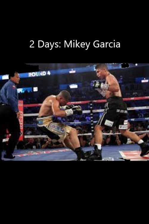 2 Days: Mikey Garcia movie poster