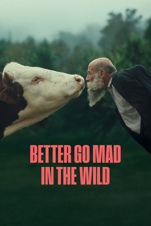 Better Go Mad in the Wild movie poster