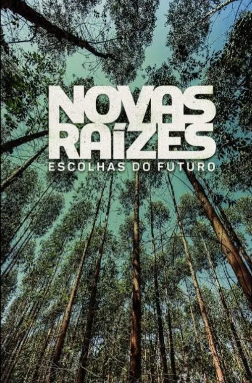 Novas Raízes – Escolhas do Futuro movie poster