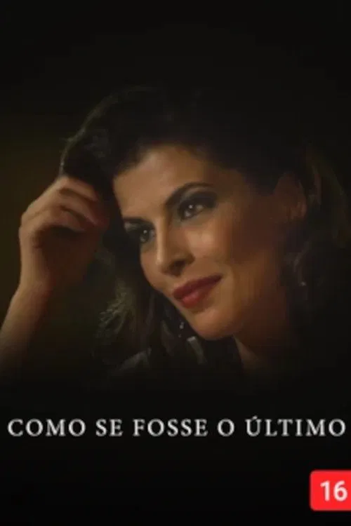 Como Se Fosse O Último movie poster
