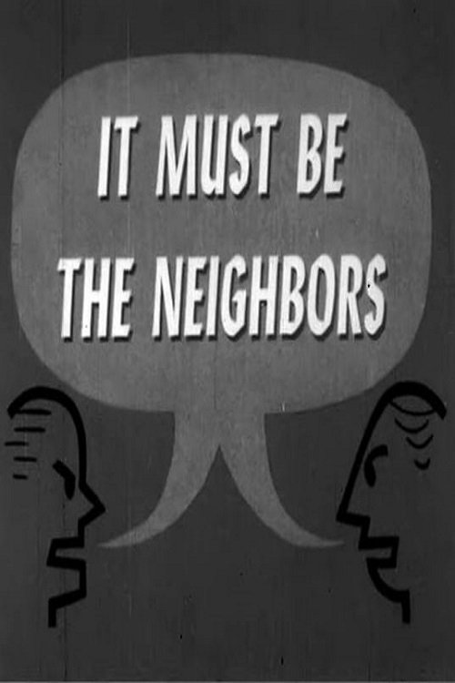 It Must Be The Neighbors movie poster