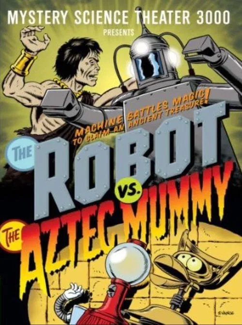 Mystery Science Theater 3000: The Robot vs The Aztec Mummy movie poster