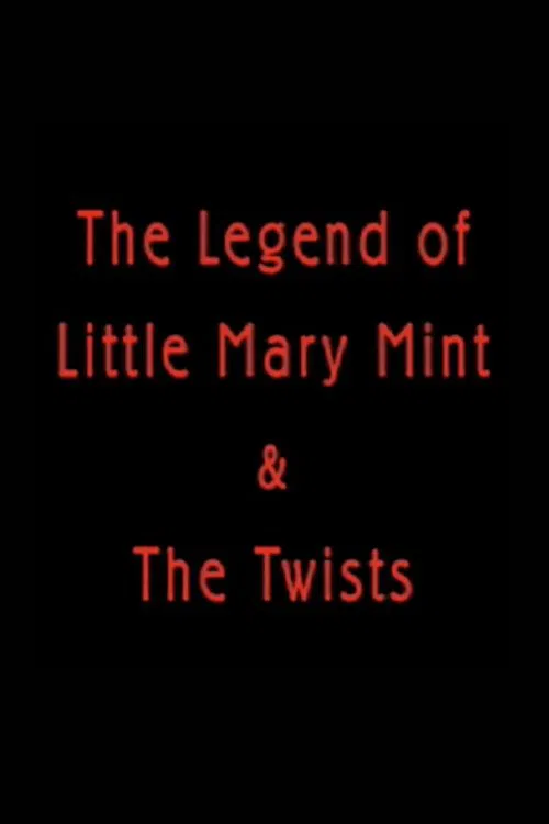 The Legend of Little Mary Mint & the Twists movie poster