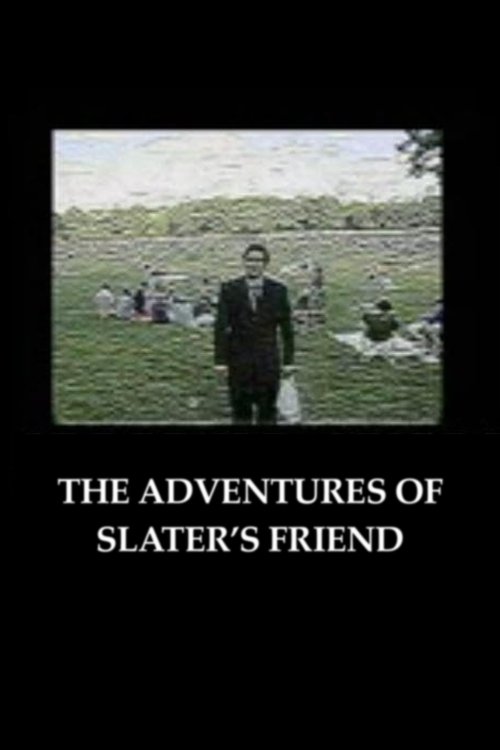 The Adventures of Slater's Friend movie poster