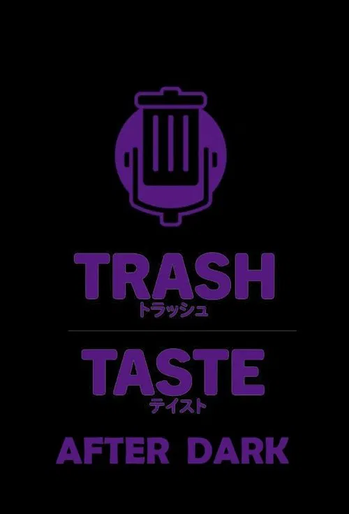 Trash Taste After Dark tv show poster