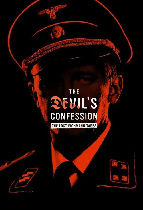 The Devil's Confession: The Lost Eichmann Tapes tv show poster
