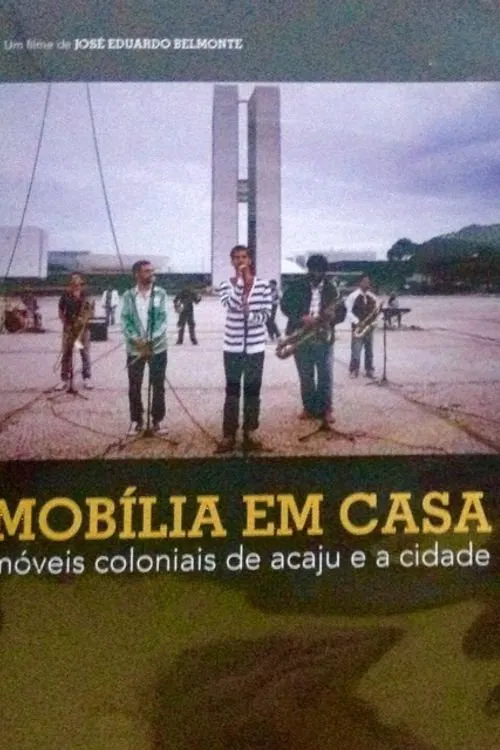 Mobília em Casa – Móveis Coloniais de Acaju e a Cidade movie poster