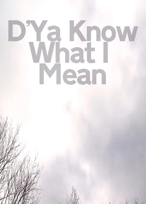D'Ya Know What I Mean movie poster