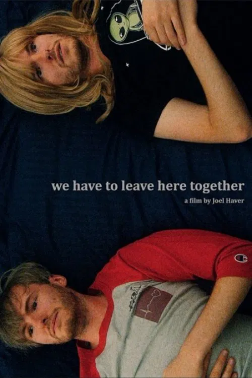 We Have to Leave Here Together movie poster