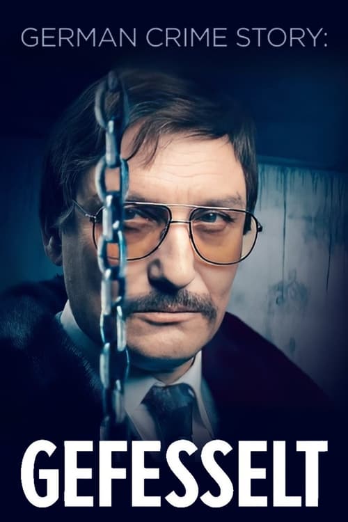German Crime Story: Gefesselt tv show poster