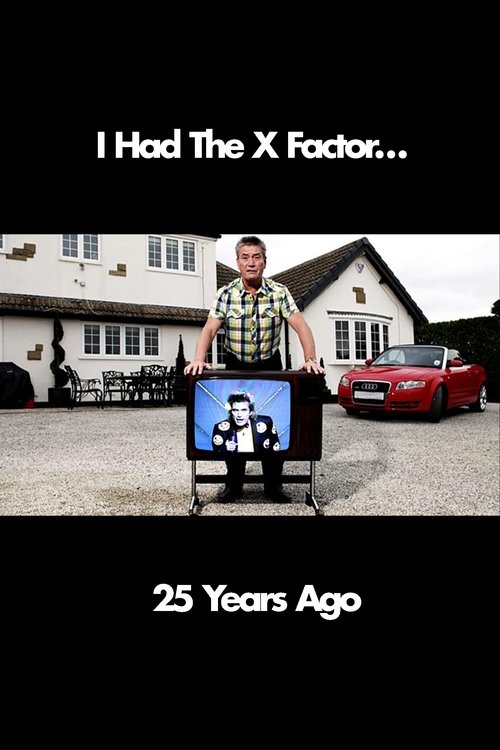 I Had The X Factor... 25 Years Ago movie poster