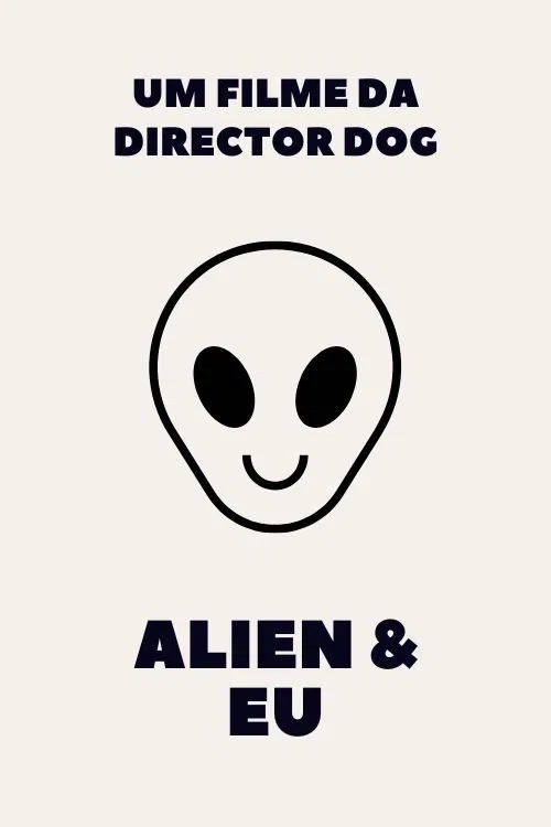 An Alien & Me movie poster