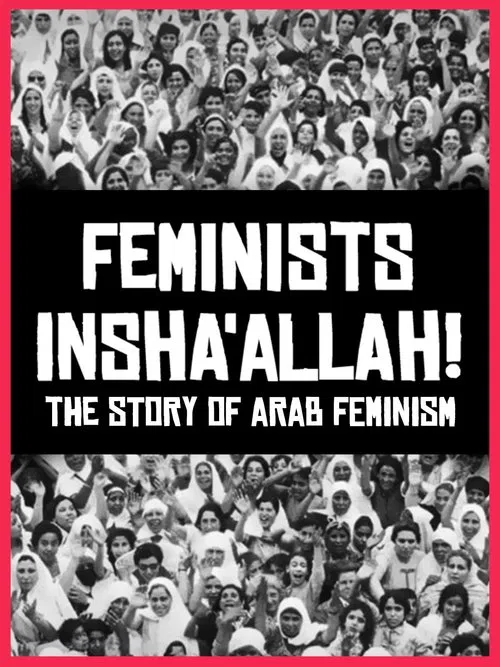 Feminists Insha'allah! The Story of Arab Feminism movie poster