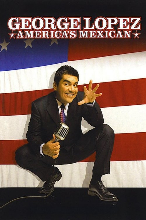 George Lopez: America's Mexican movie poster