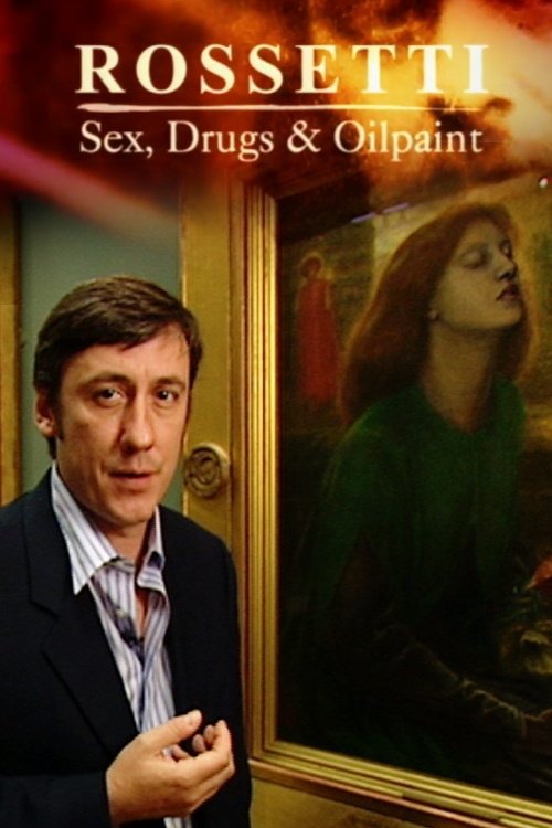 Rossetti: Sex, Drugs and Oil Paint movie poster