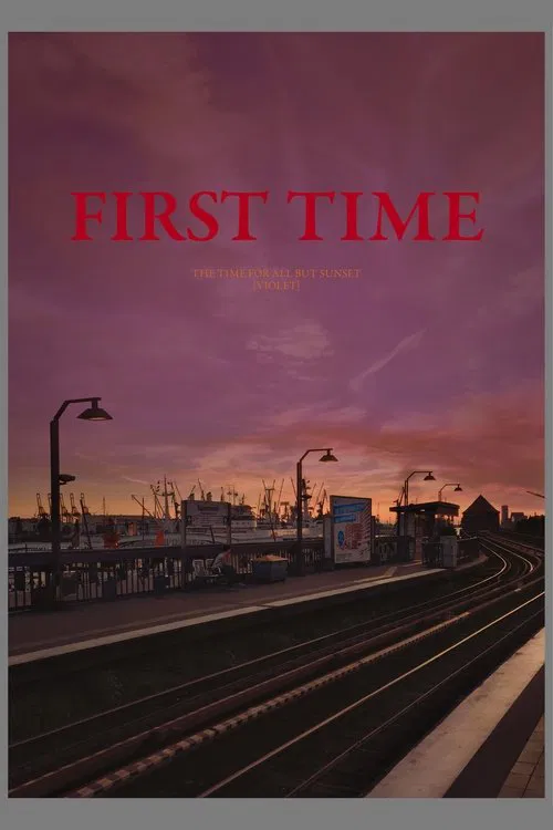 FIRST TIME [The Time for All but Sunset – VIOLET] movie poster