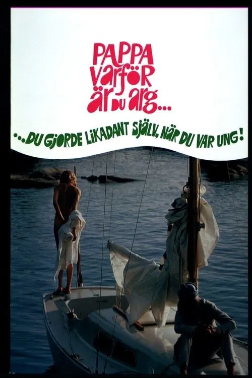 Pappa varför är du arg? Du gjorde likadant själv när du var ung movie poster