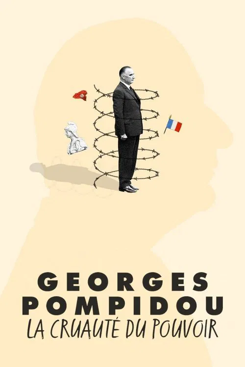 Georges Pompidou, la cruauté du pouvoir movie poster