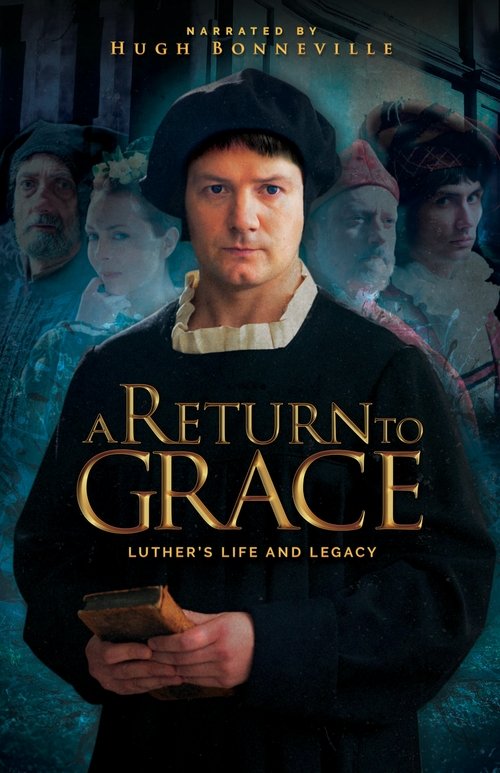 A Return to Grace: Luther's Life and Legacy movie poster