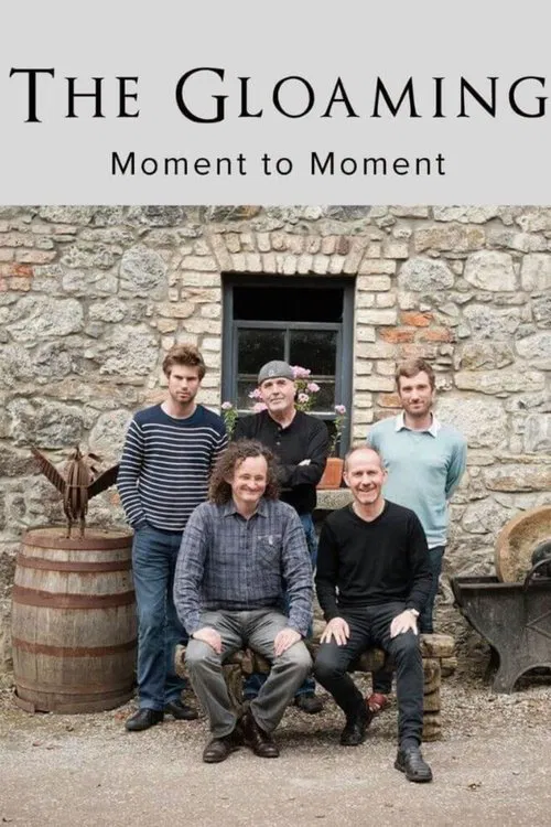 The Gloaming: Moment to Moment movie poster