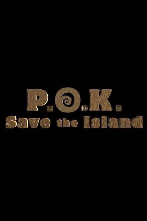 P.O.K. Save the Island movie poster