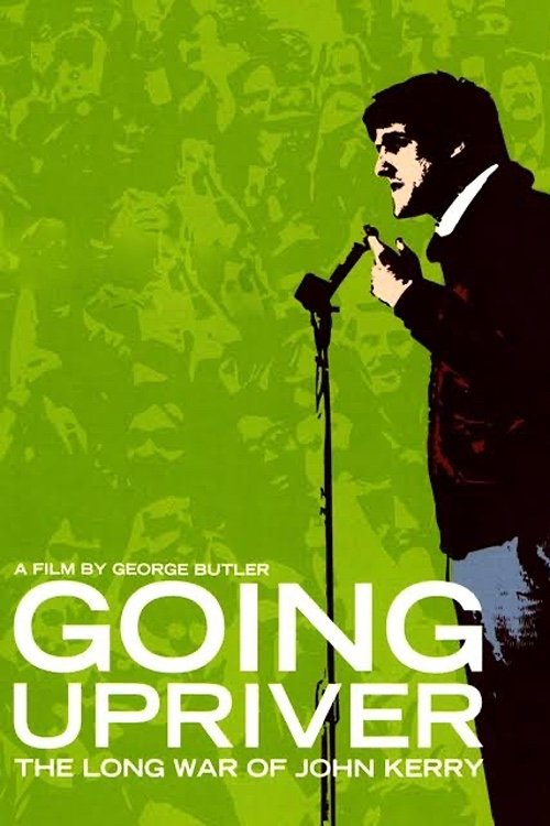 Going Upriver: The Long War of John Kerry movie poster