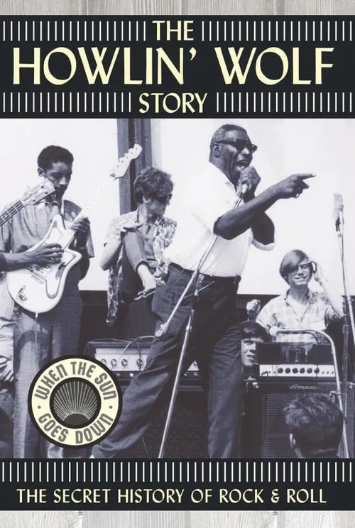 The Howlin' Wolf Story: The Secret History of Rock & Roll movie poster