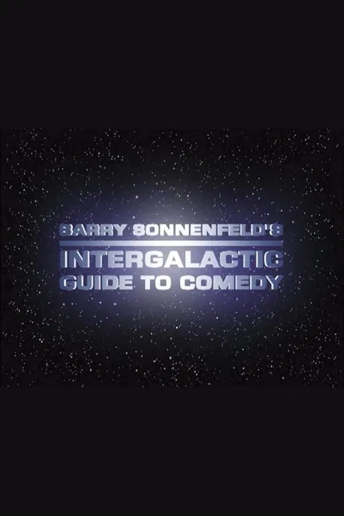 Barry Sonnenfeld's Intergalactic Guide to Comedy movie poster